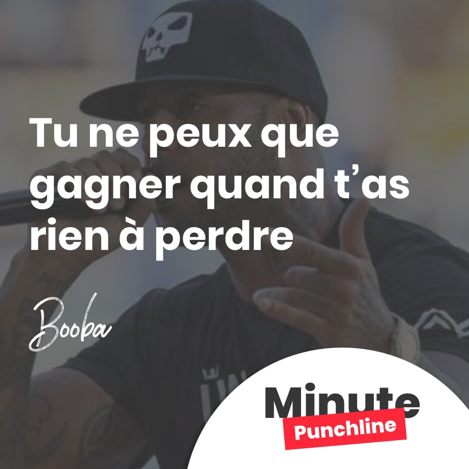 tu ne peux que gagner quand t’as rien à perdre