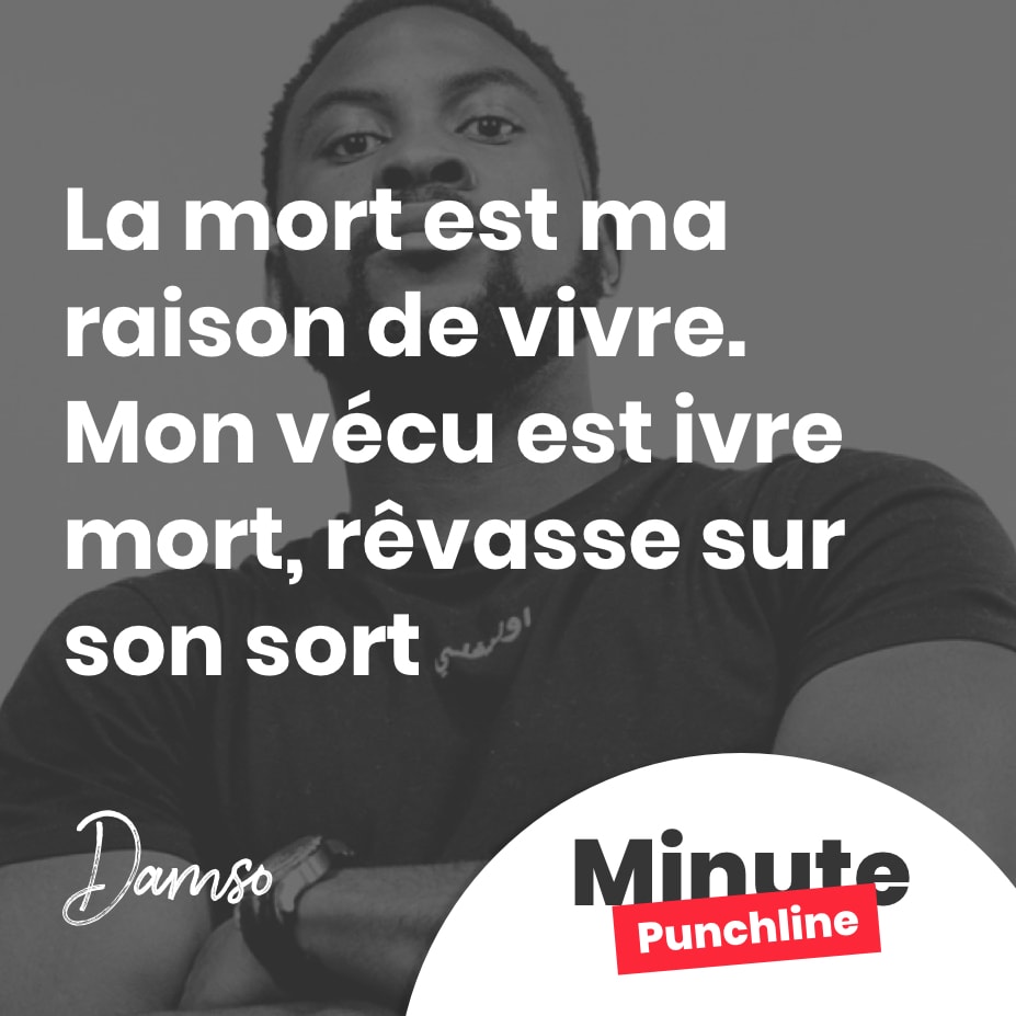 La mort est ma raison de vivre. Mon vécu est ivre mort, rêvasse sur son sort