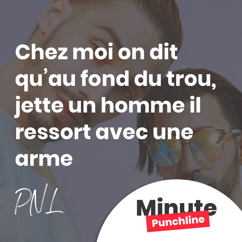 Chez moi on dit qu’au fond du trou, jette un homme il ressort avec une arme