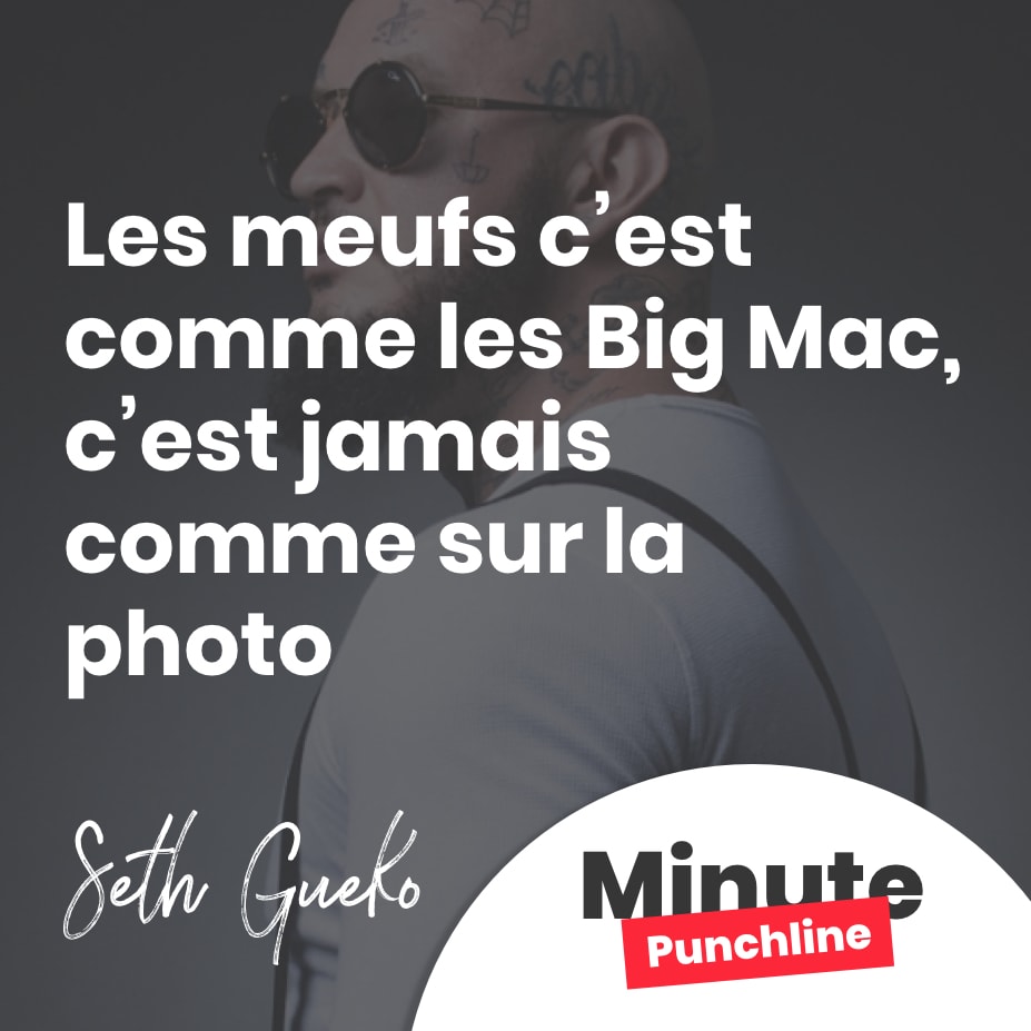 Les meufs c’est comme les Big Mac, c’est jamais comme sur la photo