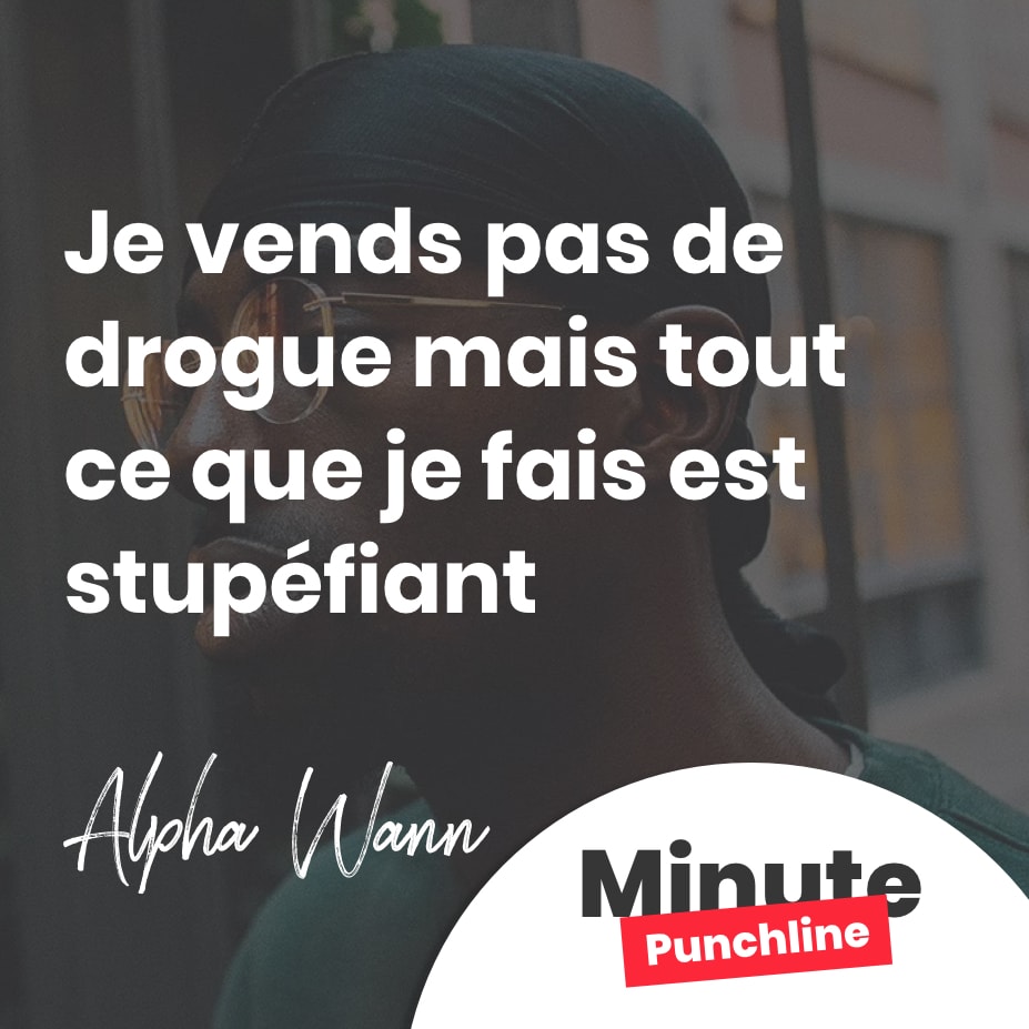 Je vends pas de drogue mais tout ce que je fais est stupéfiant