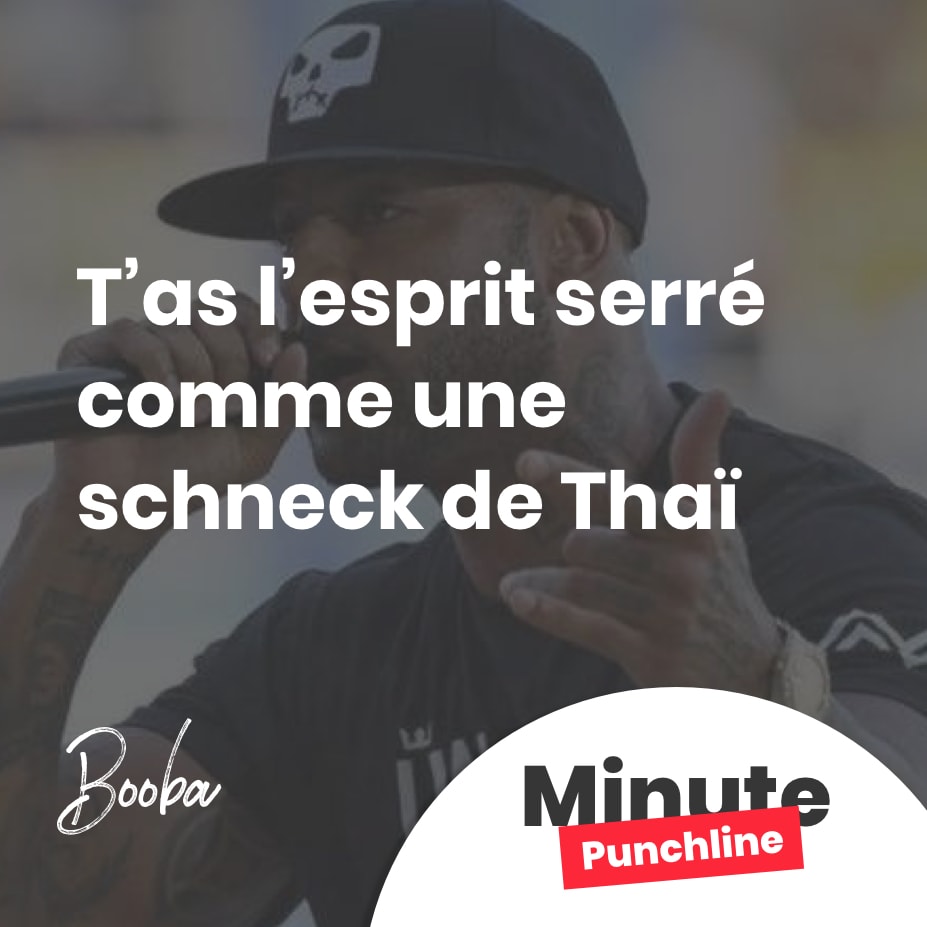 T’as l’esprit serré comme une schneck de Thaï