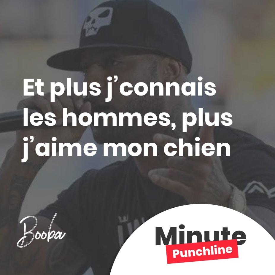 Et plus j’connais les hommes, plus j’aime mon chien