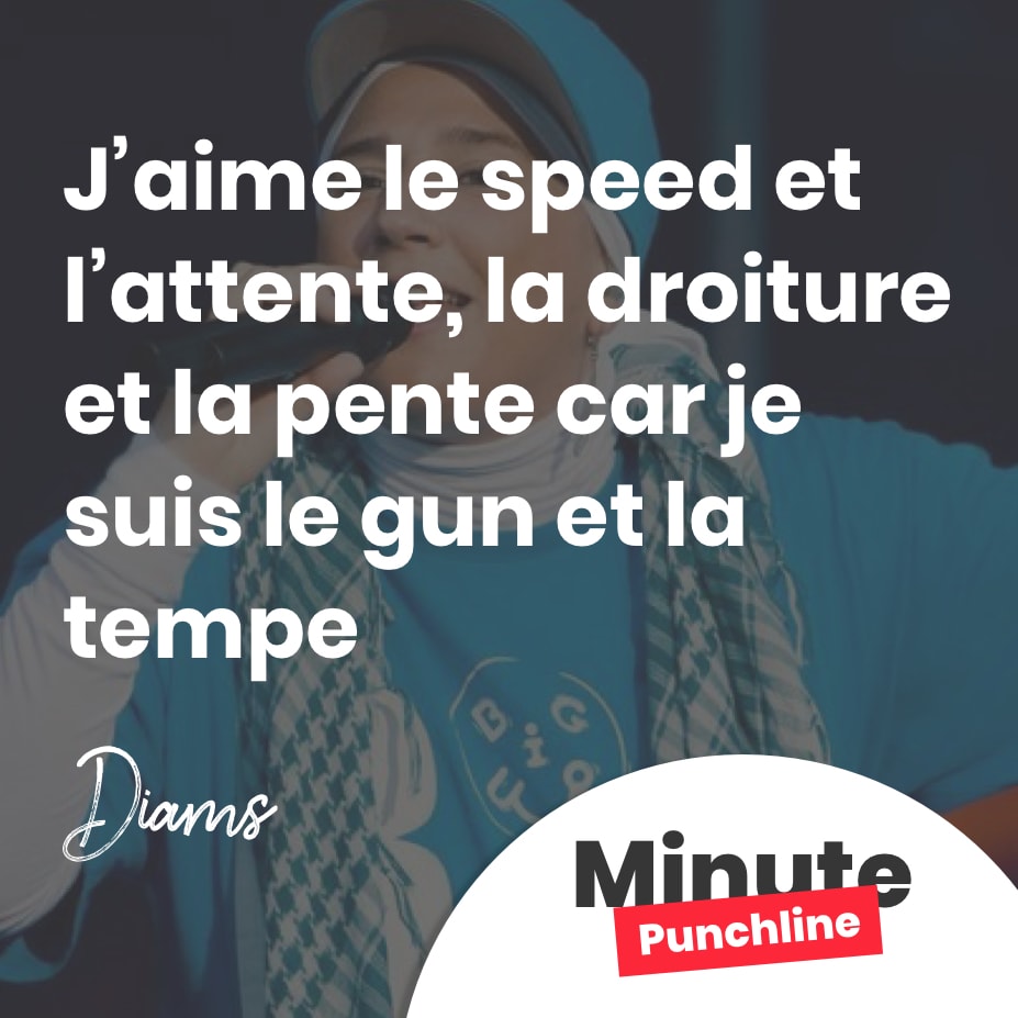 J’aime le speed et l’attente, la droiture et la pente car je suis le gun et la tempe