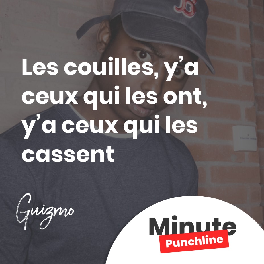 Les couilles, y’a ceux qui les ont, y’a ceux qui les cassent