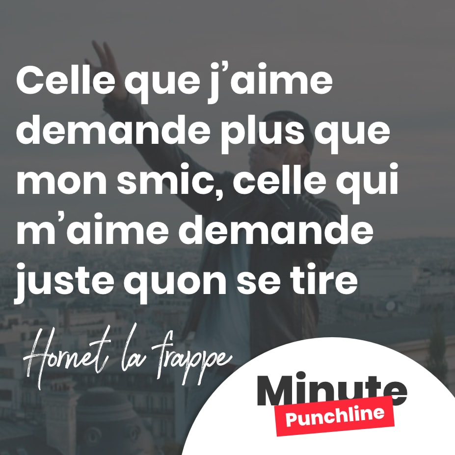 Celle que j’aime demande plus que mon smic, celle qui m’aime demande juste quon se tire