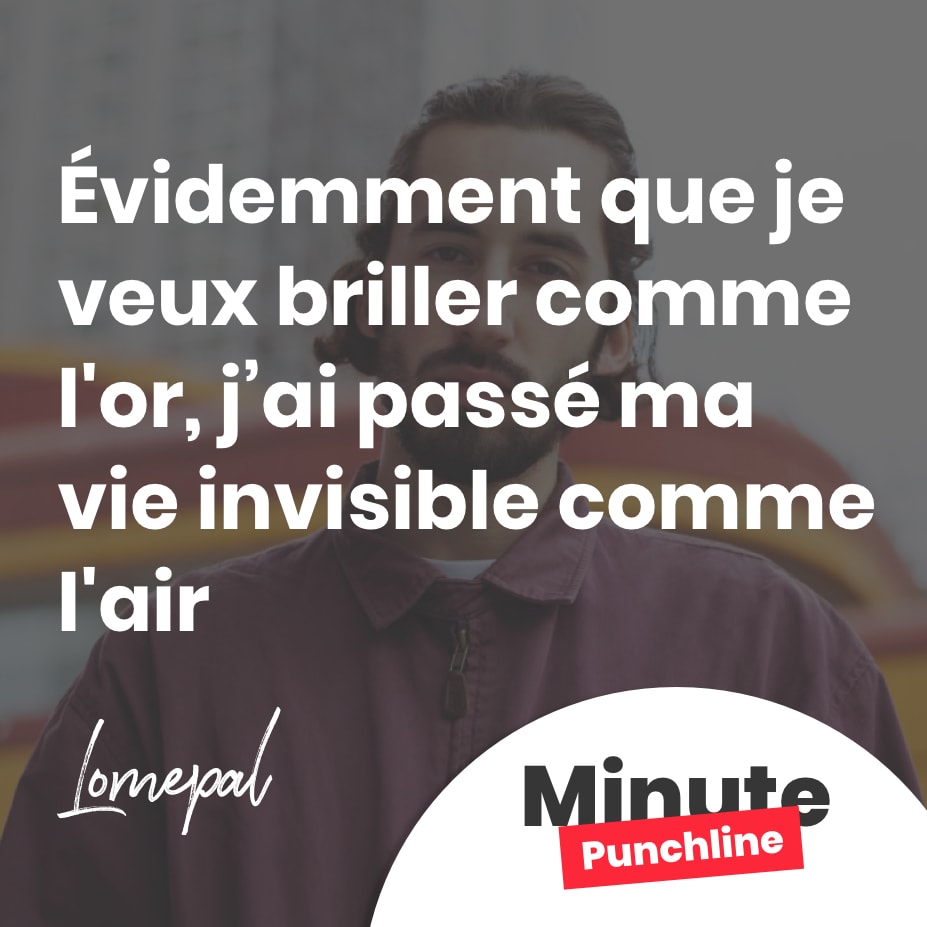 Évidemment que je veux briller comme l’or, j’ai passé ma vie invisible comme l’air
