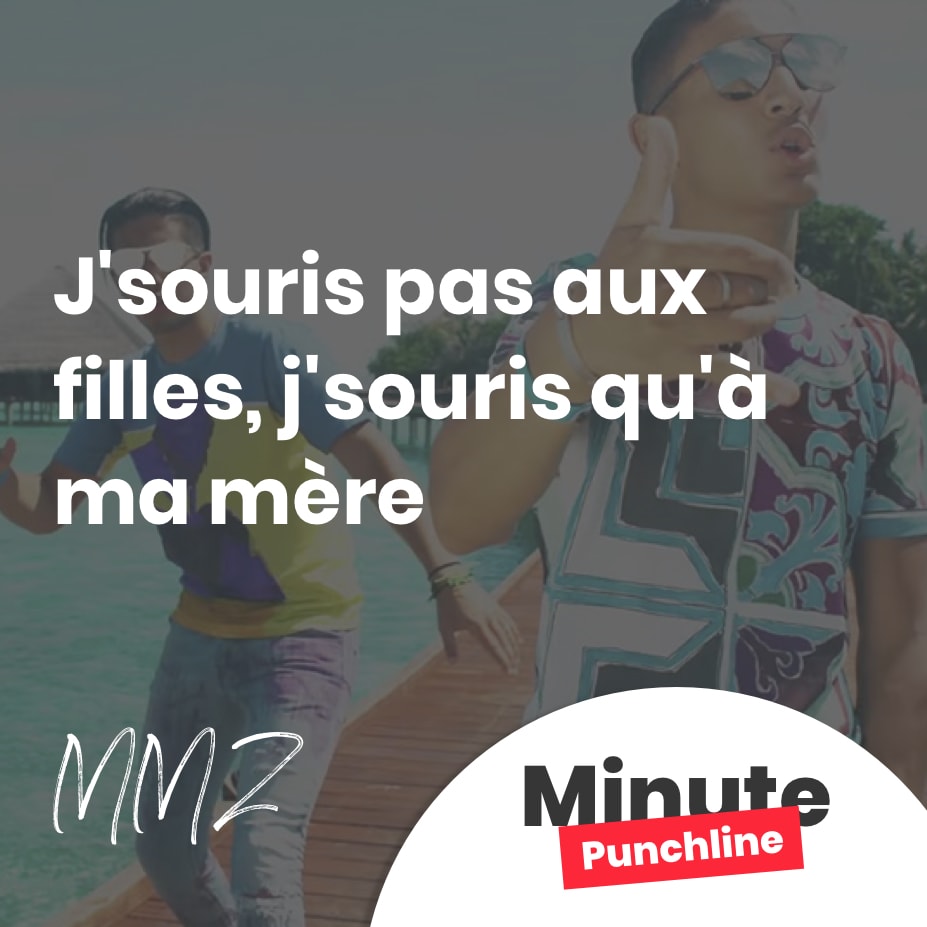 J’souris pas aux filles, j’souris qu’à ma mère