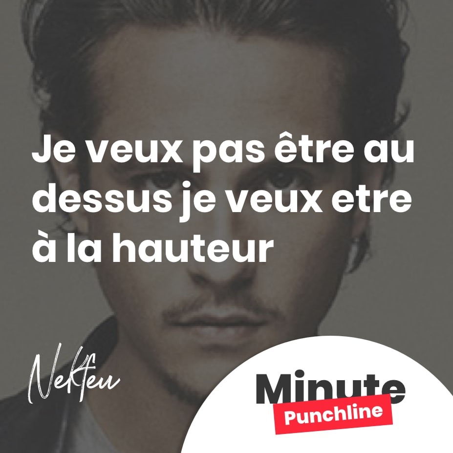 Je veux pas être au dessus je veux etre à la hauteur