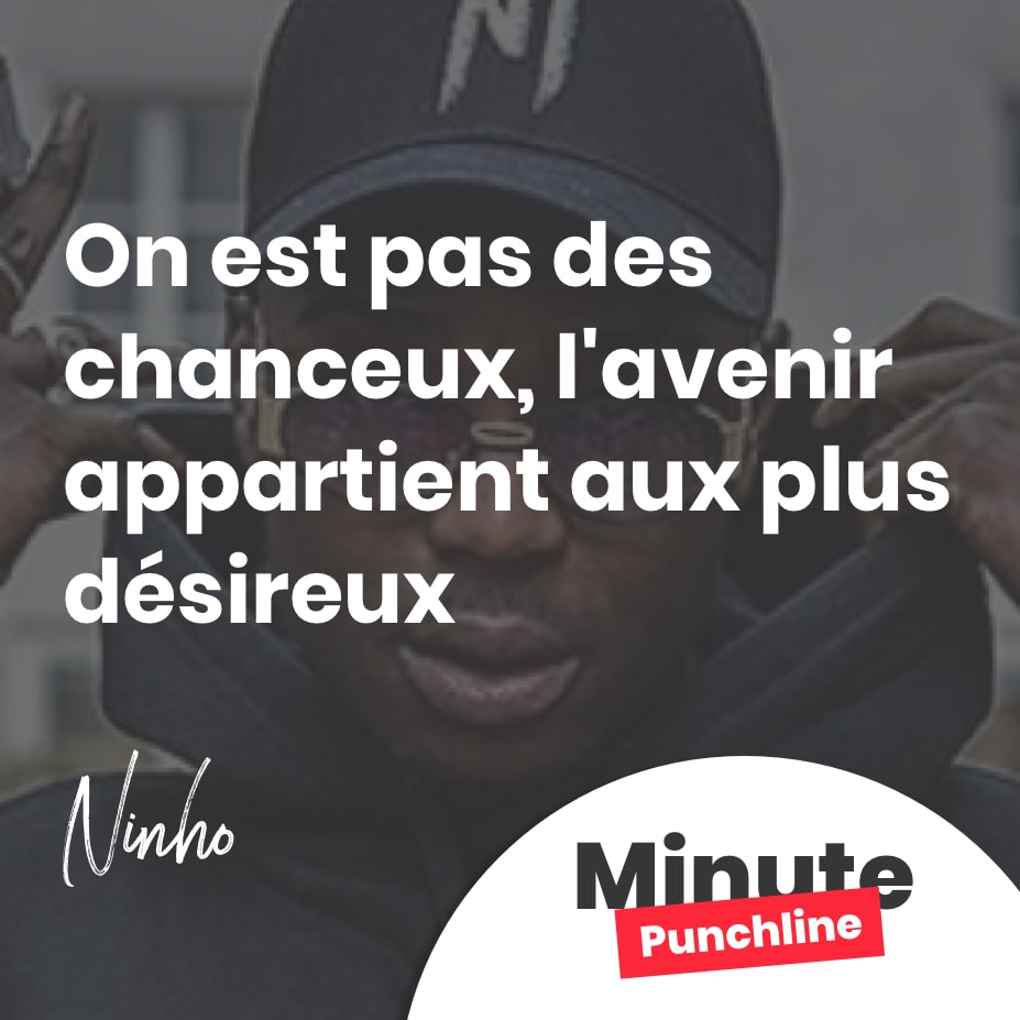 On est pas des chanceux, l’avenir appartient aux plus désireux