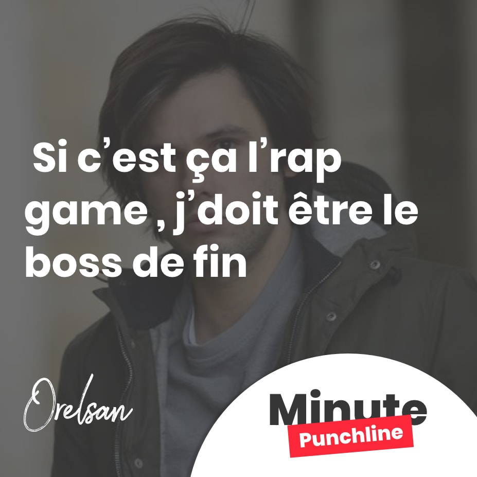 Si c’est ça l’rap game , j’doit être le boss de fin