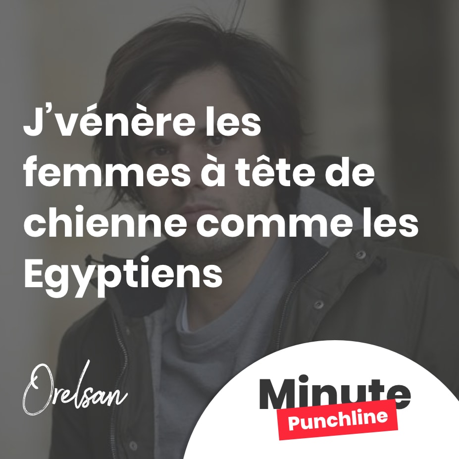 J’vénère les femmes à tête de chienne comme les Egyptiens
