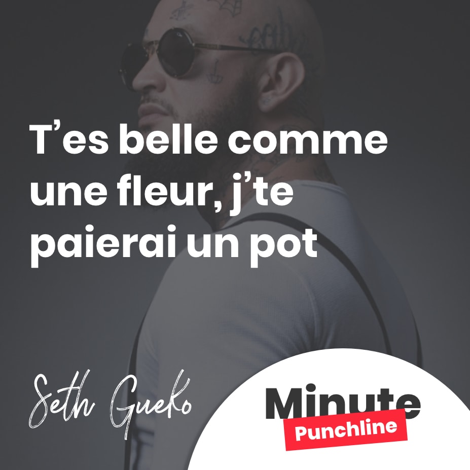 T’es belle comme une fleur, j’te paierai un pot