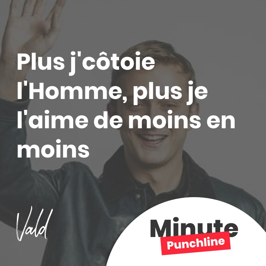 Plus j’côtoie l’Homme, plus je l’aime de moins en moins