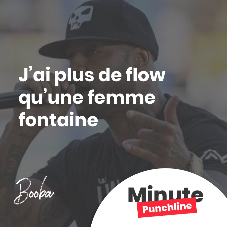 J’ai plus de flow qu’une femme fontaine