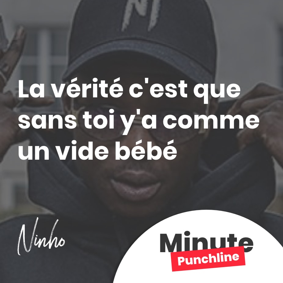 La vérité c’est que sans toi y’a comme un vide bébé
