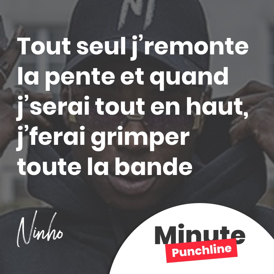 Tout seul j’remonte la pente et quand j’serai tout en haut, j’ferai grimper toute la bande