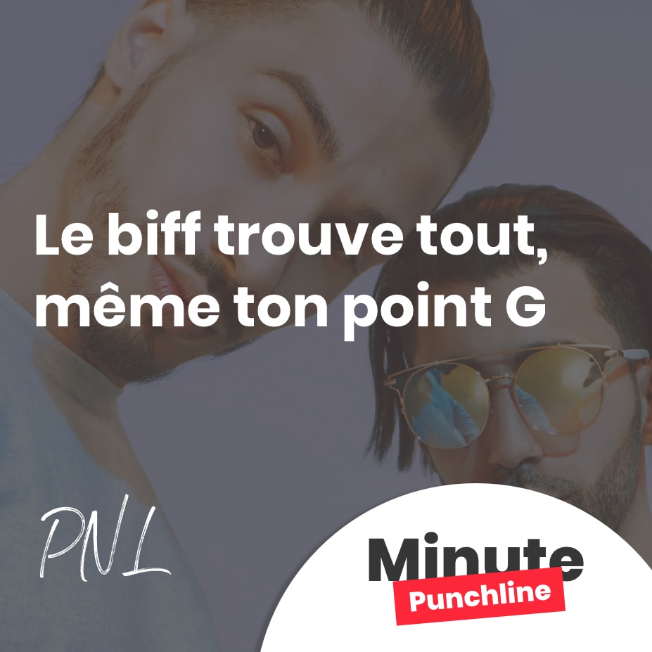 Le biff trouve tout, même ton point G