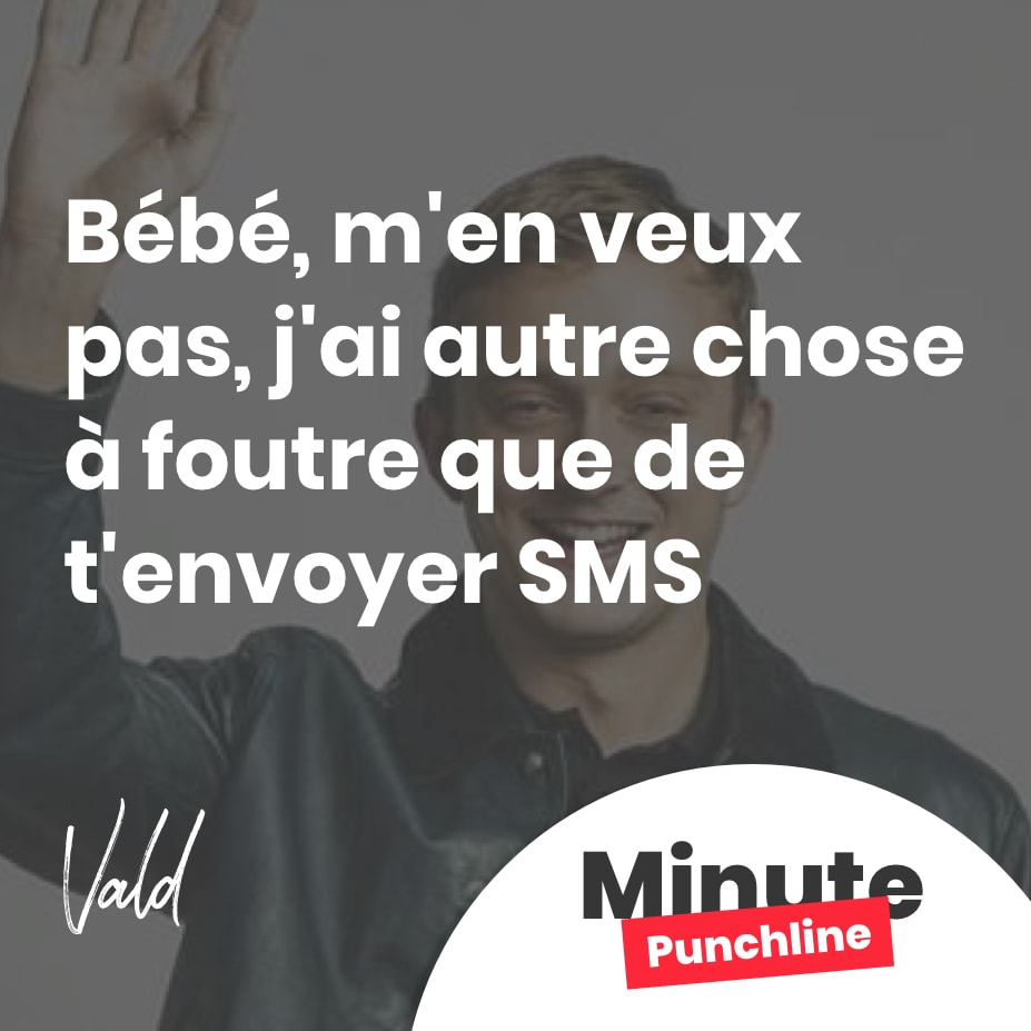 Bébé, m’en veux pas, j’ai autre chose à foutre que d’t’envoyer SMS