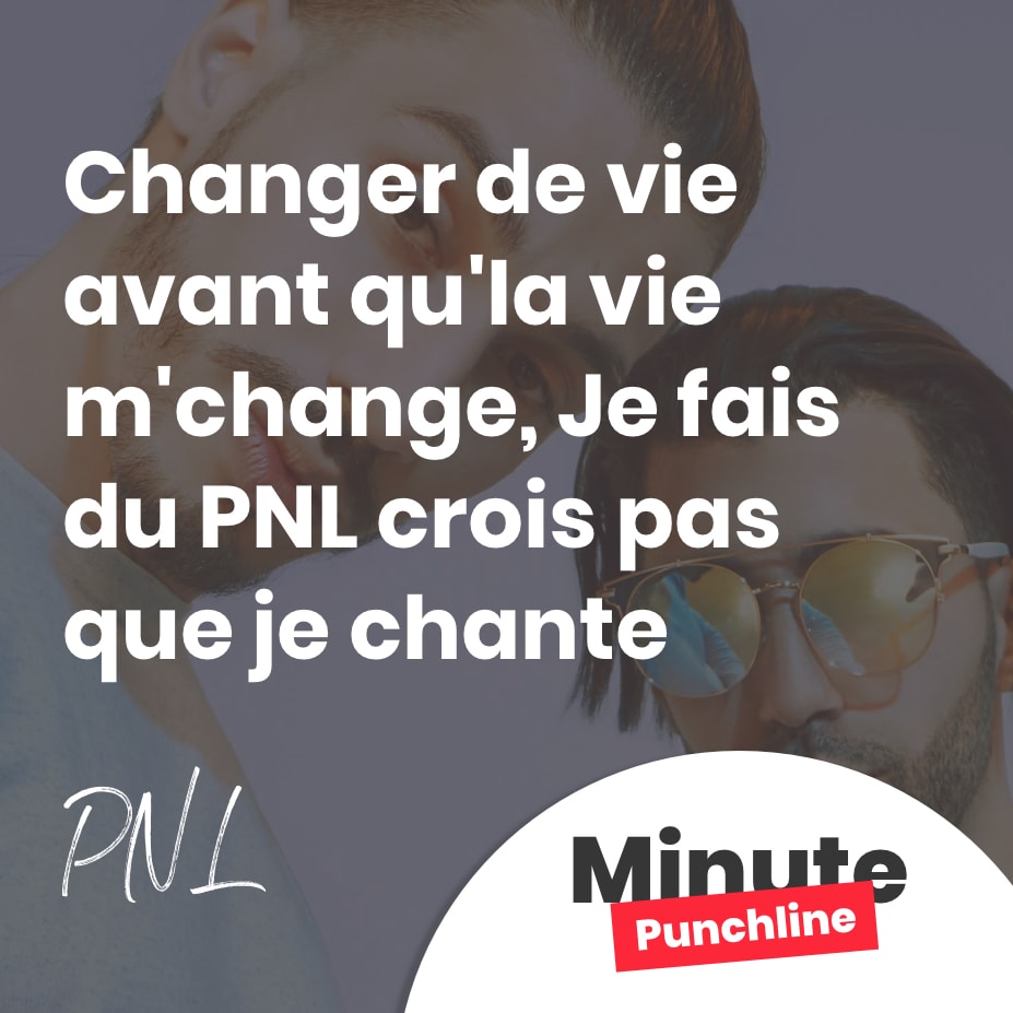 Changer de vie avant qu’la vie m’change J’fais du PNL crois pas que je chante