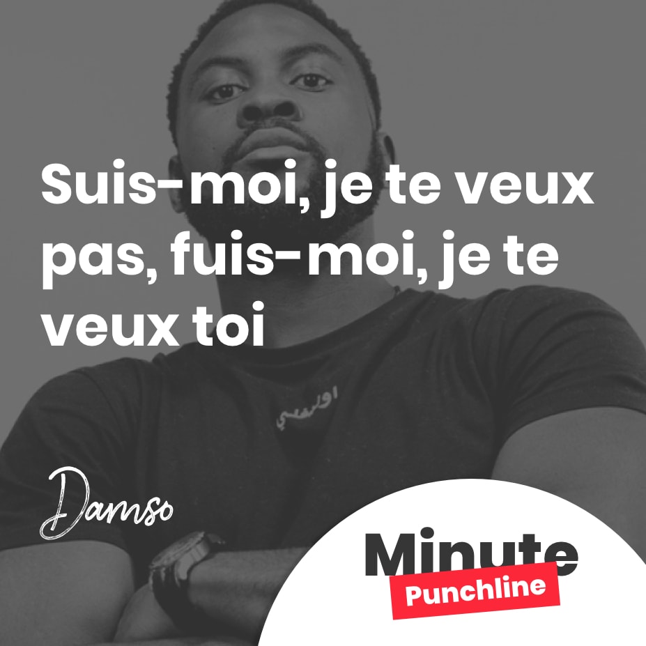 Suis-moi, je te veux pas, fuis-moi, je te veux toi