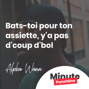 Bats-toi pour ton assiette, y'a pas d'coup d'bol