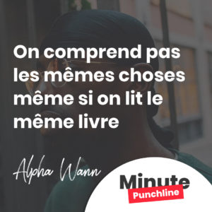 On comprend pas les mêmes choses même si on lit le même livre