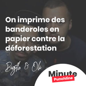 On imprime des banderoles en papier contre la déforestation