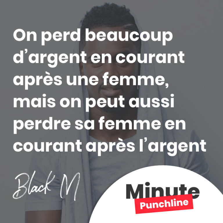 On perd beaucoup d’argent en courant après une femme, mais on peut aussi perdre sa femme en courant après l’argent