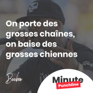 On porte des grosses chaînes, on baise des grosses chiennes