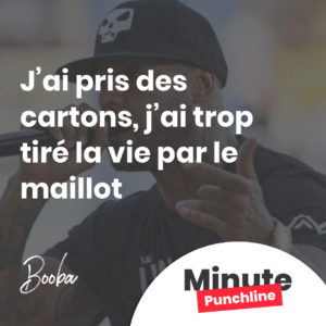 J’ai pris des cartons, j’ai trop tiré la vie par le maillot