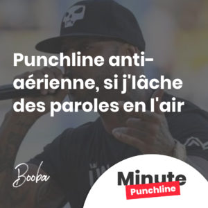 Punchline anti-aérienne, si j'lâche des paroles en l'air