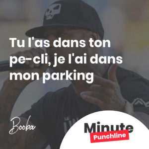 Tu l'as dans ton pe-cli, je l'ai dans mon parking