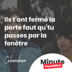 Ils t’ont fermé la porte faut qu’tu passes par la fenêtre