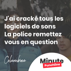 J'ai cracké tous les logiciels de sons La police remettez vous en question