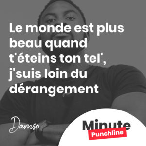 Le monde est plus beau quand t'éteins ton tel', j'suis loin du dérangement