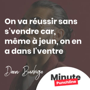 On va réussir sans s'vendre Car, même à jeun, on en a dans l'ventre