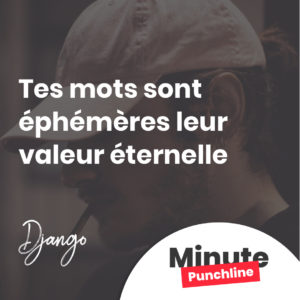 tes mots sont éphémères leur valeur éternelle