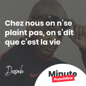 Chez nous on n’se plaint pas, on s’dit que c’est la vie