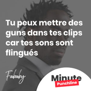 Tu peux mettre des guns dans tes clips car tes sons sont flingués