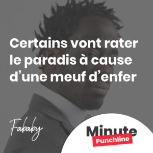 Certains vont rater le paradis à cause d’une meuf d’enfer