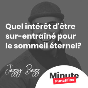 Quel intérêt d'être sur-entraîné pour le sommeil éternel?