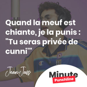 Quand la meuf est chiante, je la punis : "Tu seras privée de cunni'"