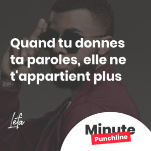 Quand tu donnes ta paroles, elle ne t'appartient plus
