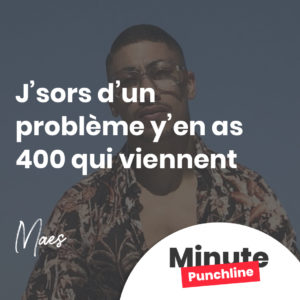 J’sors d’un problème y’en as 400 qui viennent