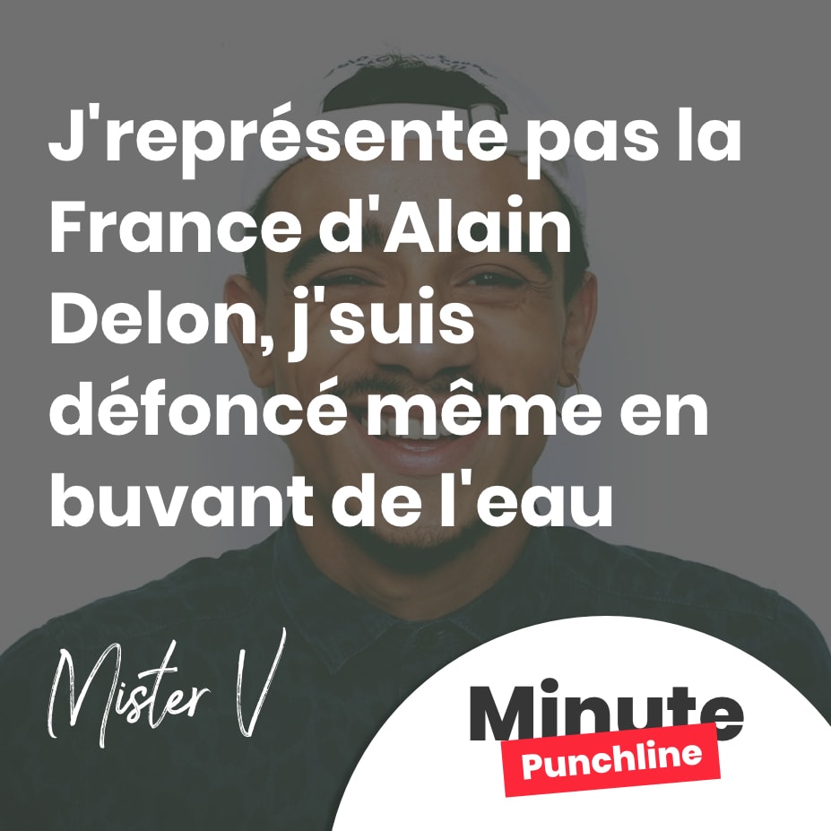 J'représente pas la France d'Alain Delon, j'suis défoncé même en buvant de l'eau