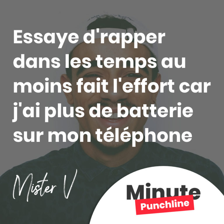 Essaye d'rapper dans les temps au moins fait l'effort car j'ai plus de batterie sur mon téléphone