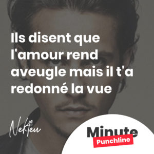 Ils disent que l'amour rend aveugle mais il t'a redonné la vue
