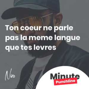 ton coeur ne parle pas la meme langue que tes levres