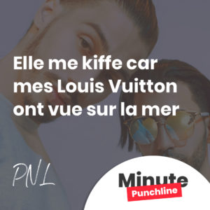 Elle me kiffe car mes Louis Vuitton ont vue sur la mer